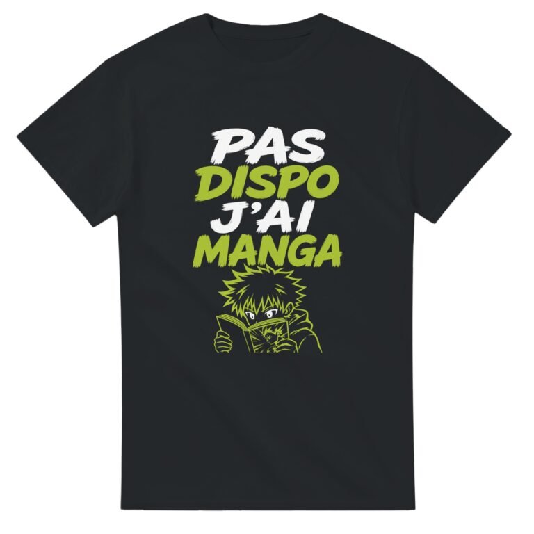 T shirt Pas Dispo J'Ai Manga