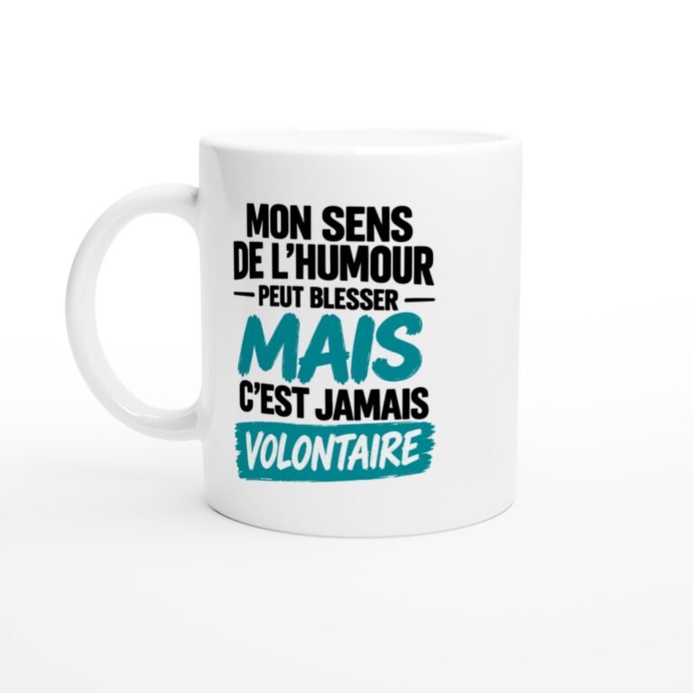 Mug Sarcasme Mon Sens de l'Humour Peut Blesser Mais C'Est Jamais Volontaire