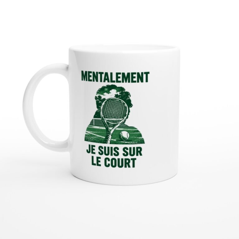Mug Tennis Mentalement Je Suis Sur Le Court