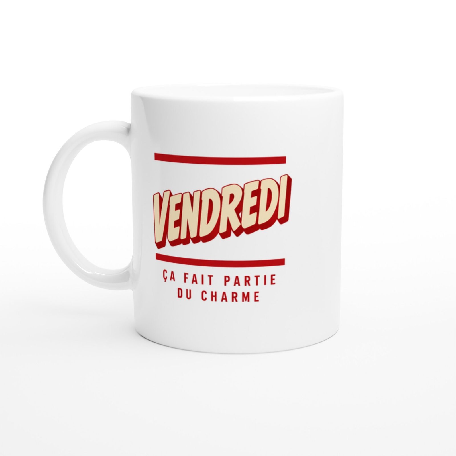 Mug Vendredi Ça Fait Partie du Charme