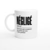 Mug Négligé Personne Qui a Toujours une Tache sur Son T Shirt Préféré