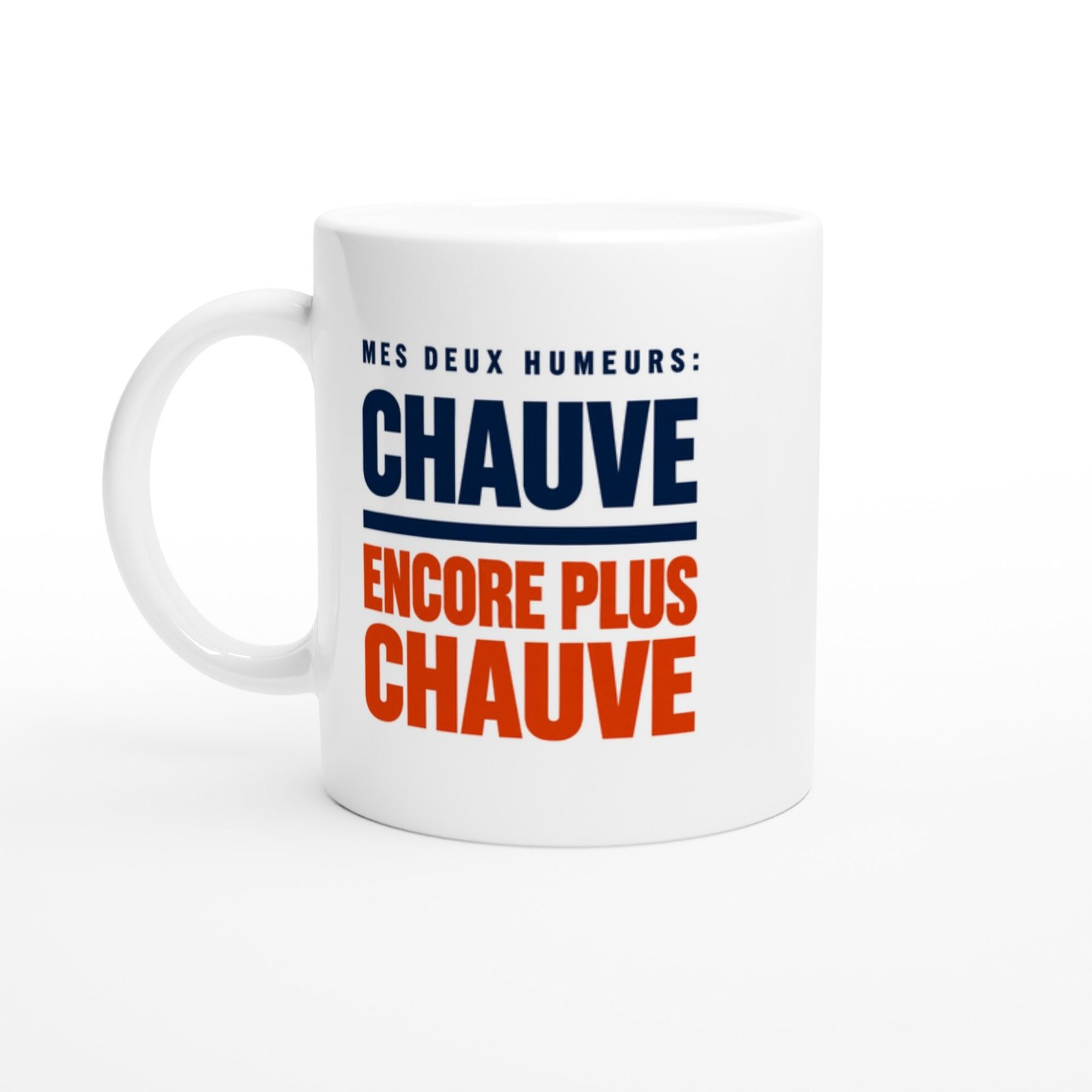 Mug Mes Deux Humeurs Chauve Encore Plus Chauve