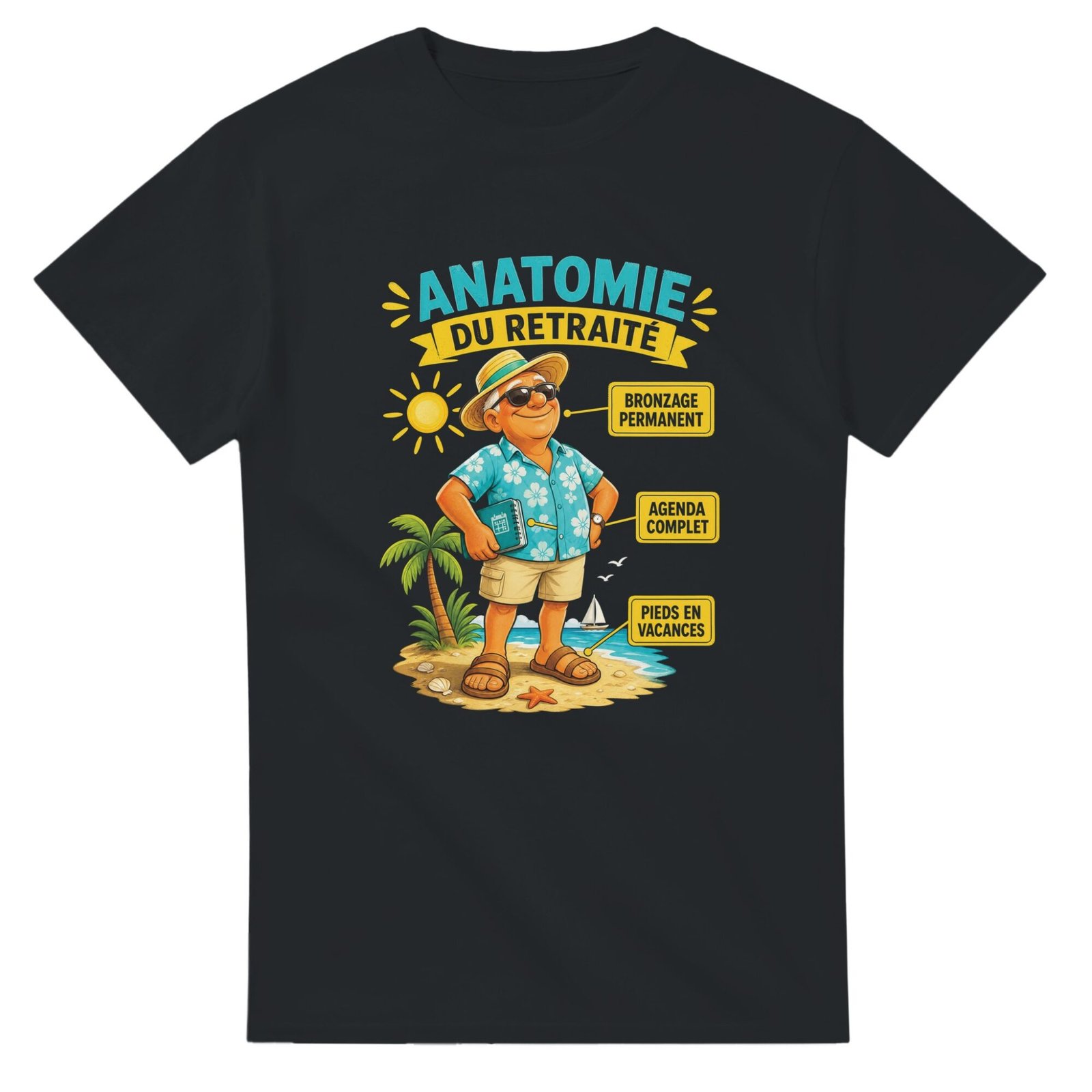 T shirt Anatomie du Retraité Bronzage Permanent Agenda Complet Pieds en Vacances