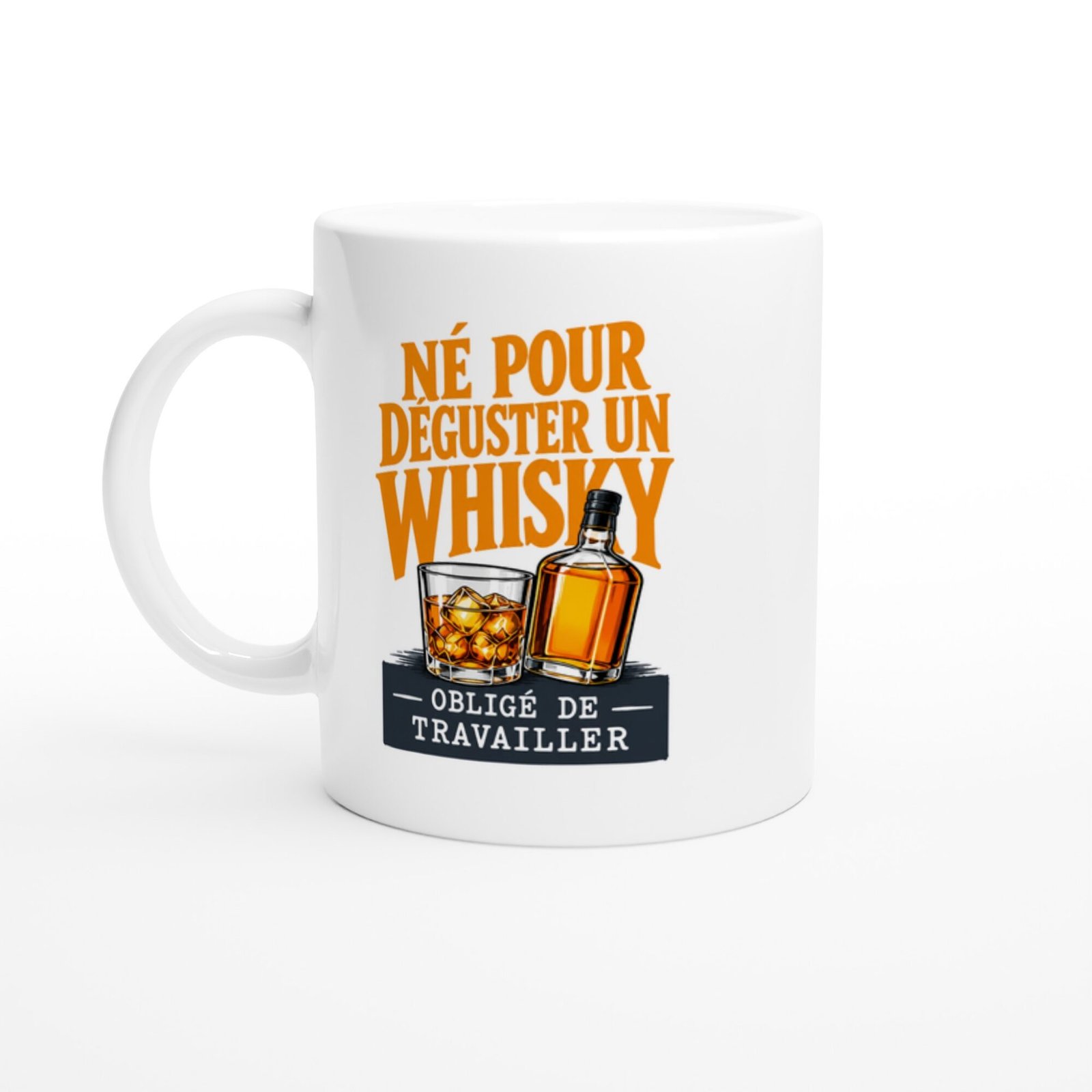 Mug Né Pour Déguster Un Whisky Obligé De Travailler