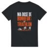 T shirt Ma Dose de Bonheur le Triathlon