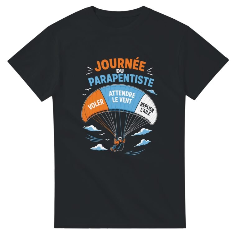 T shirt Journée du Parapentiste Voler Attendre le Vent Replier l'Aile