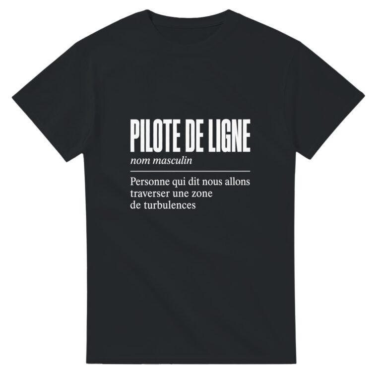 T shirt Pilote de Ligne Personne Qui Dit Nous Allons Traverser une Zone de Turbulences