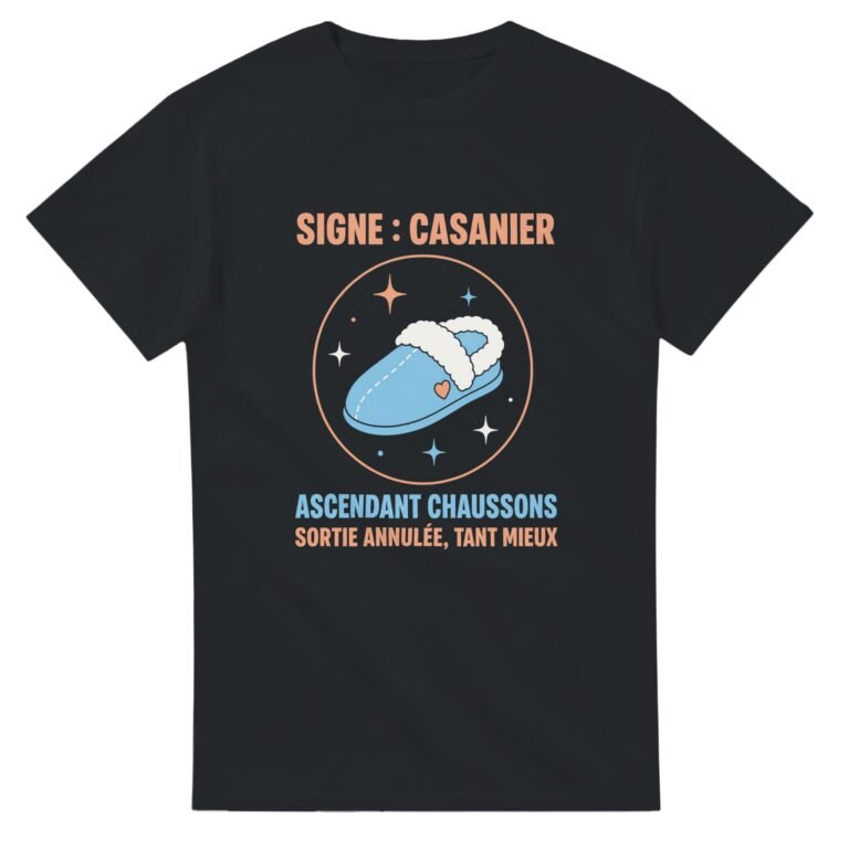 T shirt Signe Casanier Ascendant Chaussons Sortie Annulée Tant Mieux