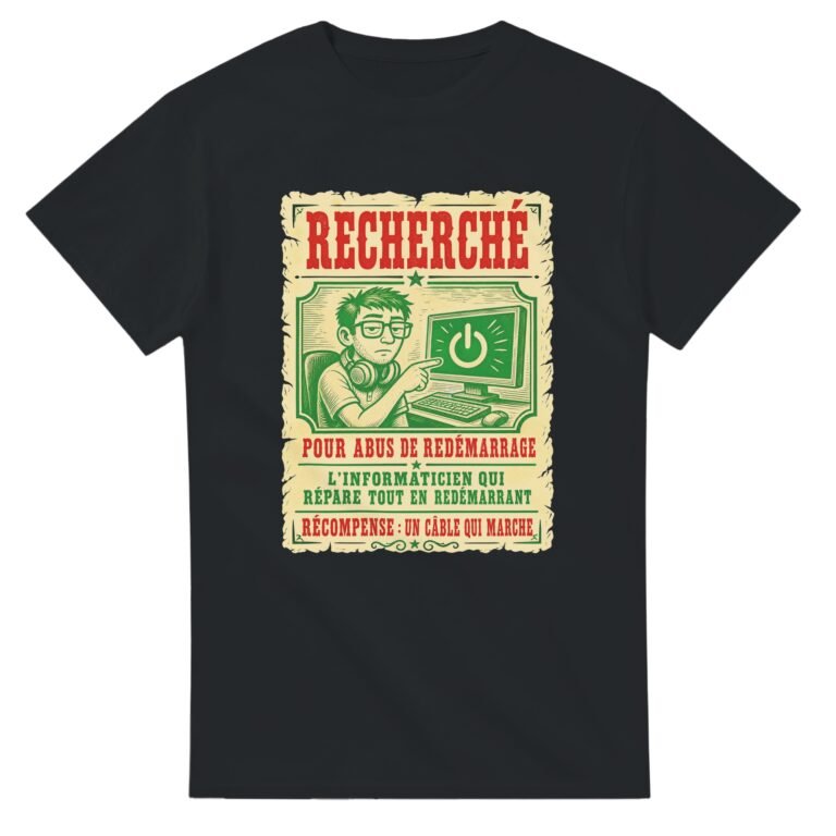 T shirt Recherché pour Abus de Redémarrage l'Informaticien Qui Répare Tout en Redémarrant