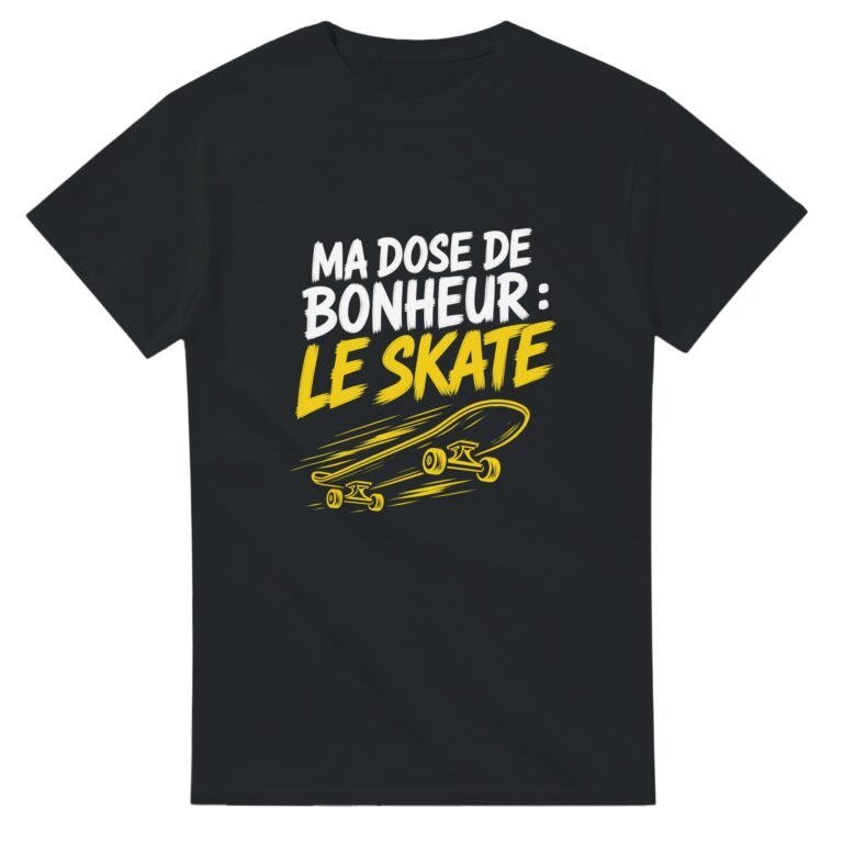 T shirt Ma Dose de Bonheur le Skate
