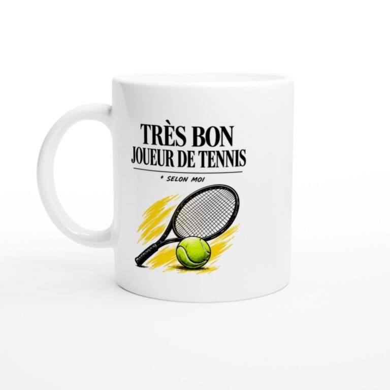 Mug Tennis Très Bon Joueur De Tennis Selon Moi