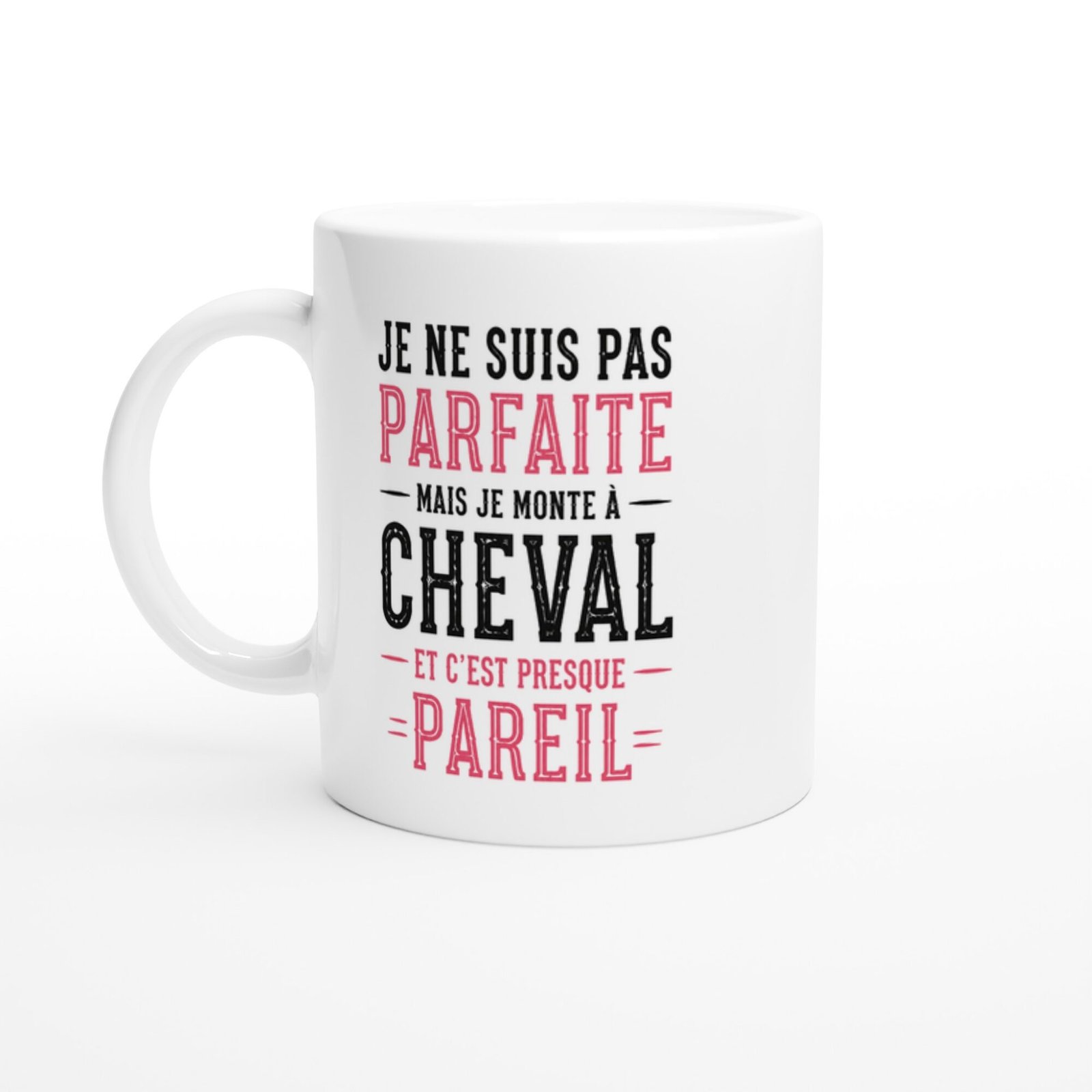 Mug Équitation Je Ne Suis Pas Parfaite Mais Je Monte À Cheval