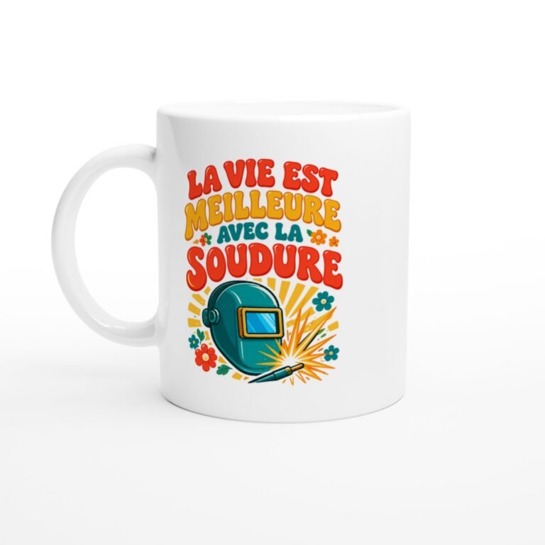 Mug Soudure La Vie Est Meilleure Avec La Soudure