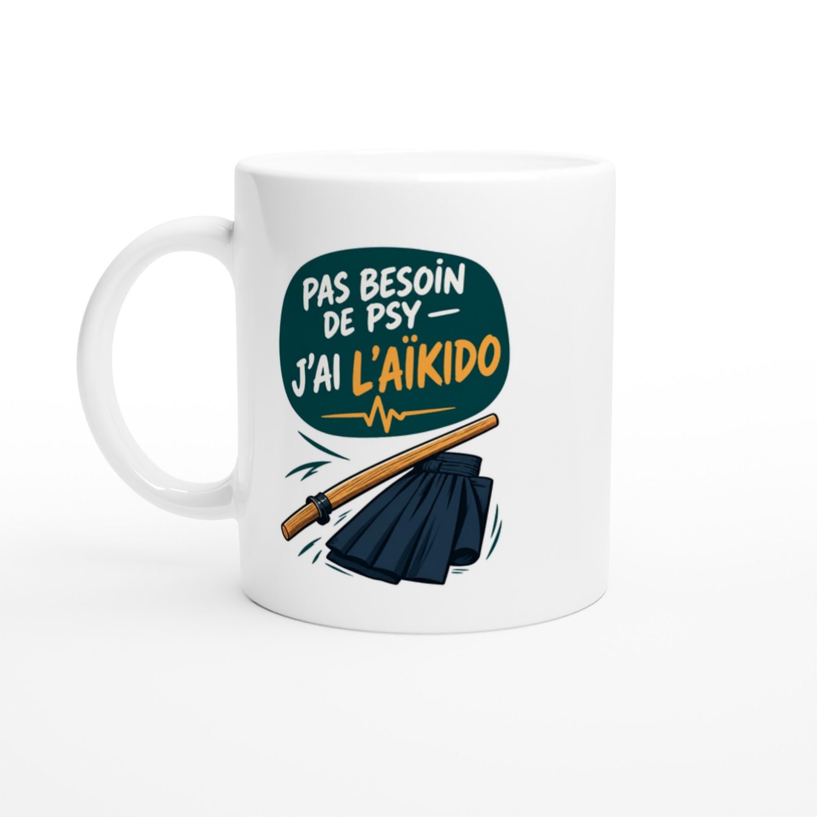 Mug Aïkido Pas Besoin De Psy J&rsquo;Ai L&rsquo;Aïkido