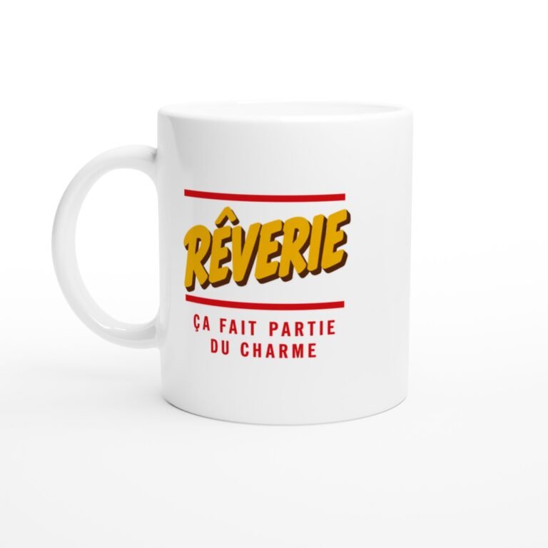 Mug Rêverie Ça Fait Partie du Charme