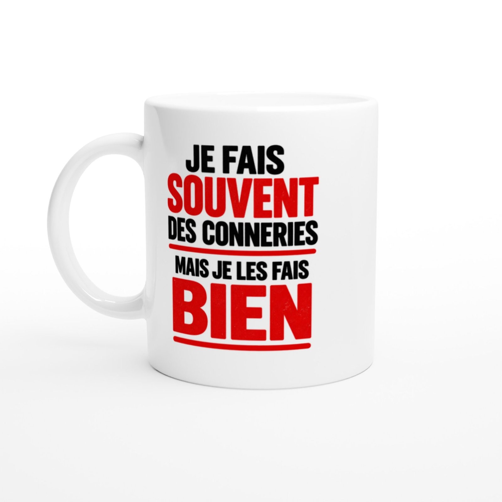 Mug Autodérision Mais Je les Fais Bien