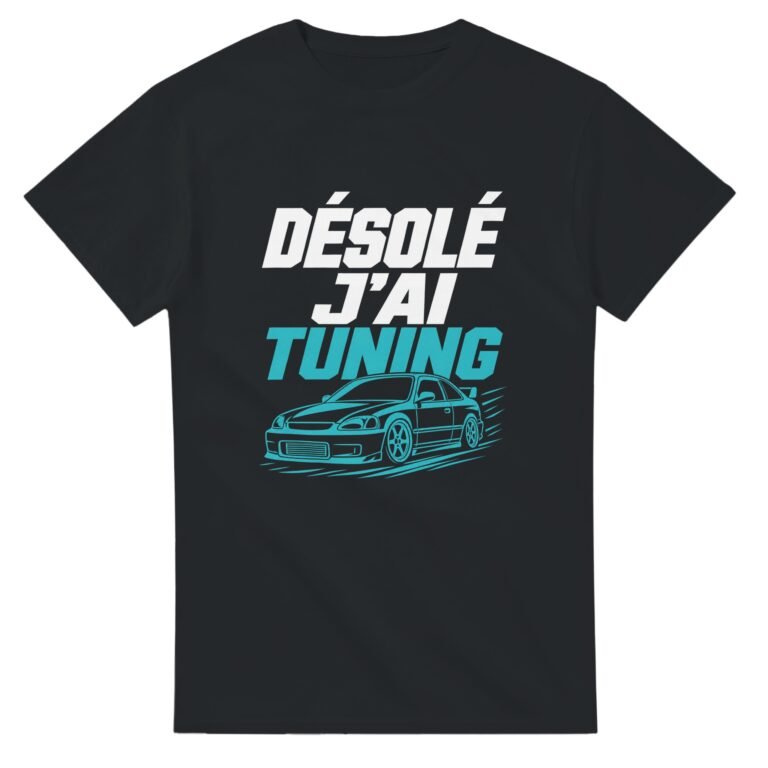 T shirt Désolé J'Ai Tuning