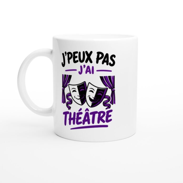 Mug J'peux Pas J'ai Théâtre - Idée Cadeau
