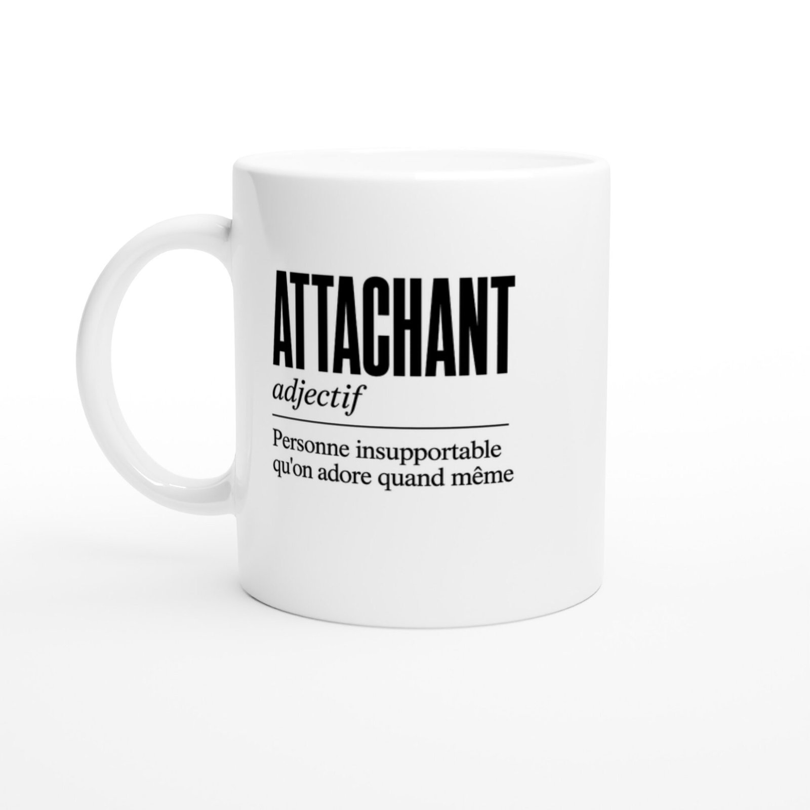 Mug Attachant Personne Insupportable Qu'On Adore Quand Même