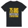 T shirt 75 Ans la Carrosserie A Pris le Moteur Tourne