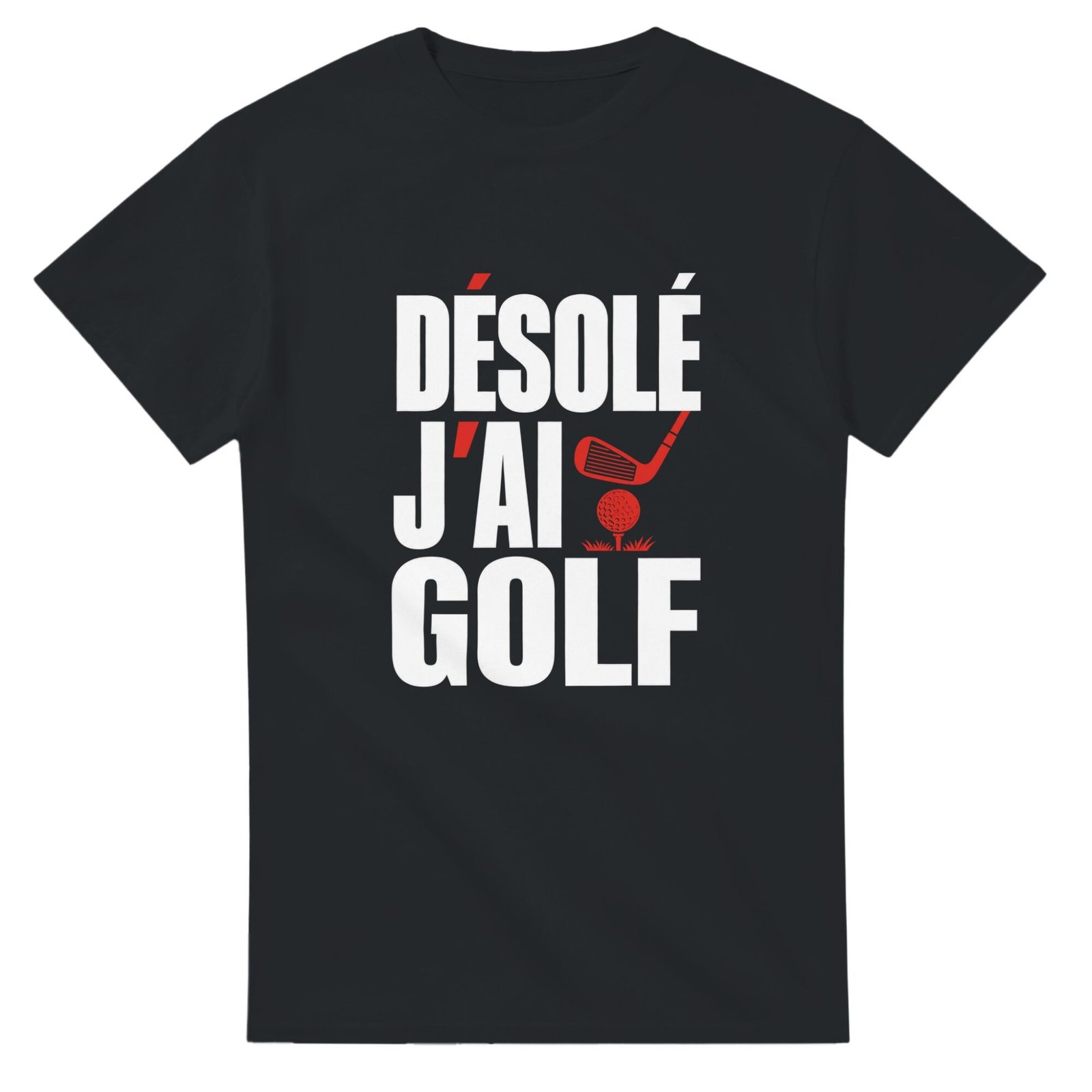 T shirt Désolé J&rsquo;Ai Golf