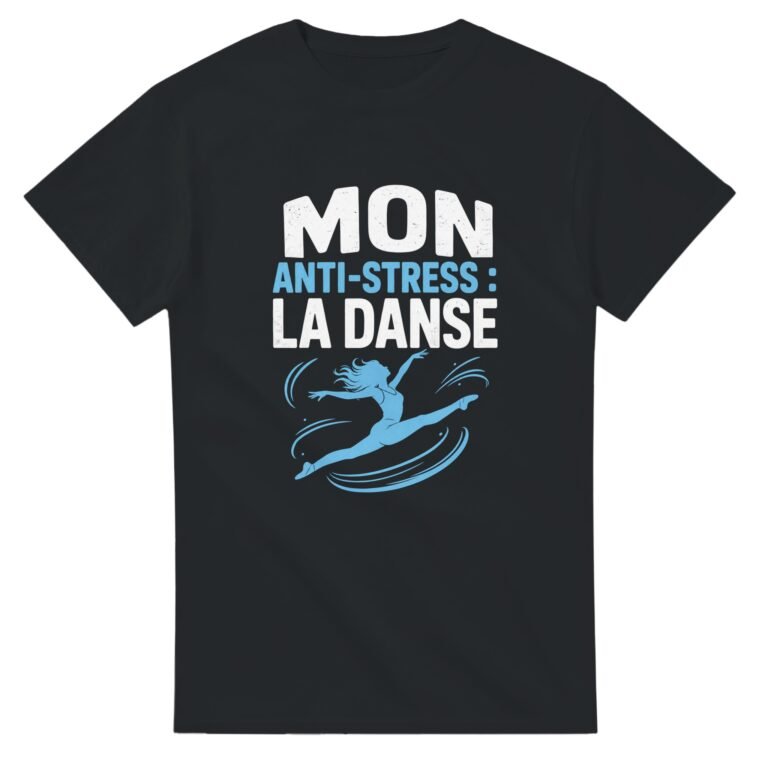 T shirt Mon Anti-Stress la Danse