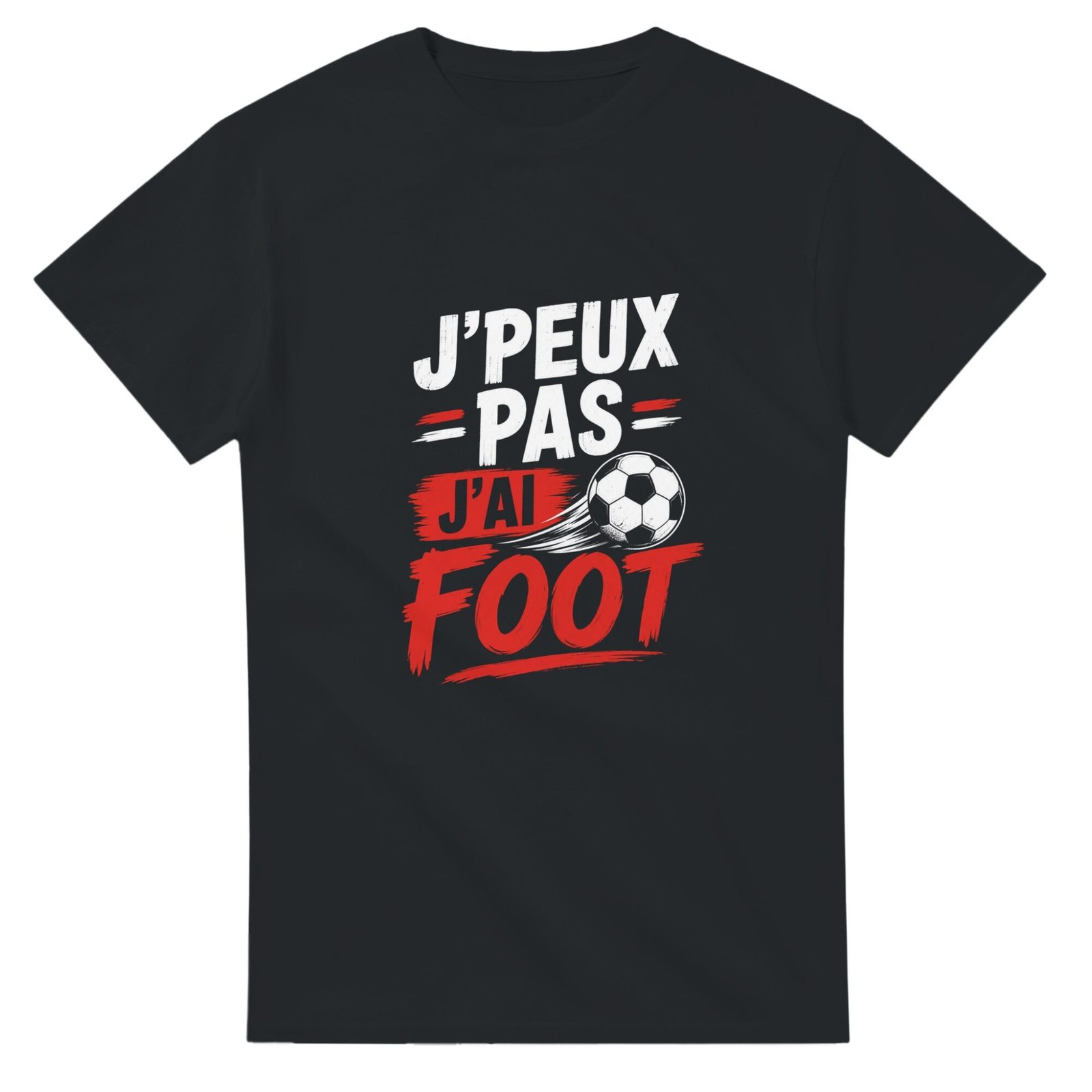 T shirt J&rsquo;Peux Pas J&rsquo;Ai Foot