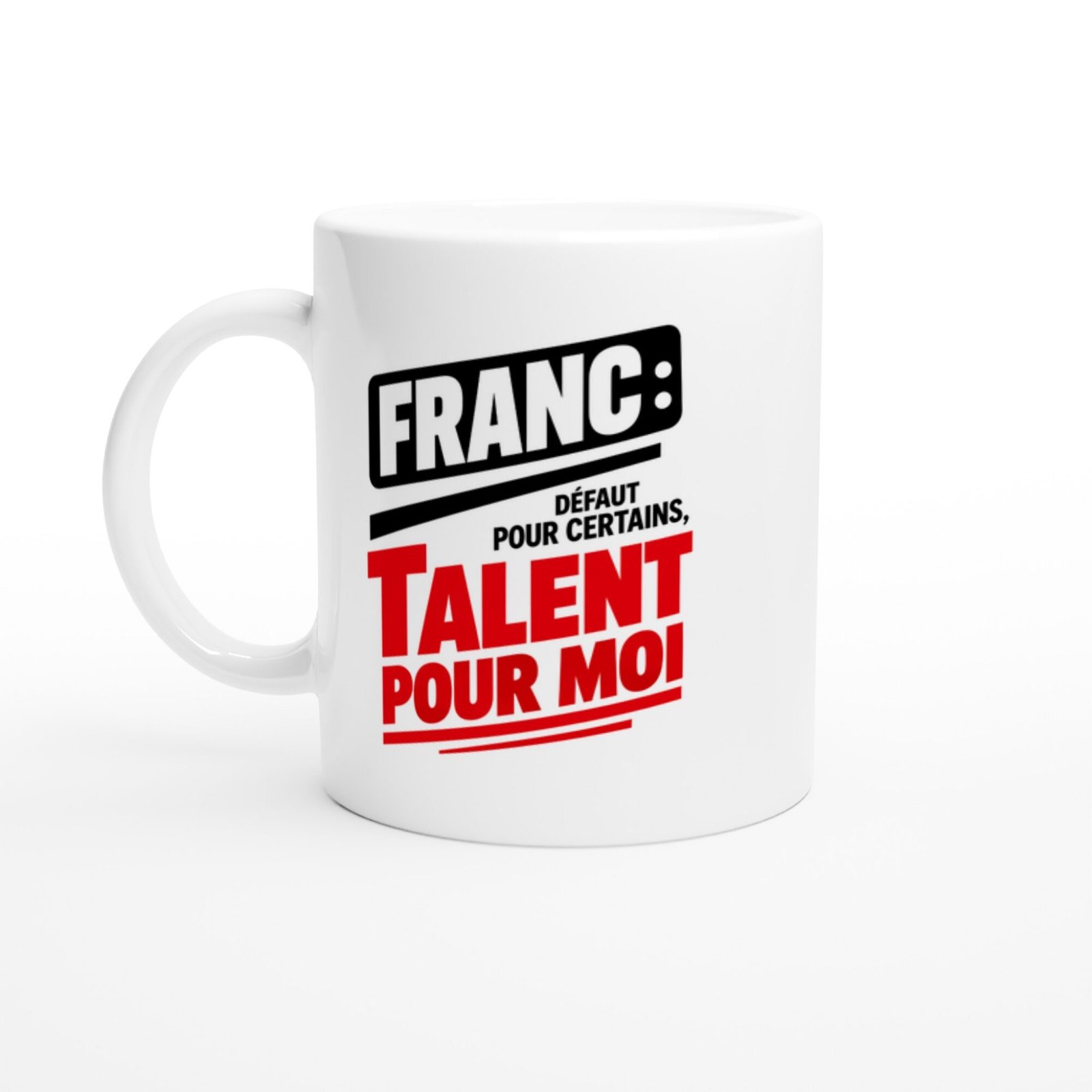 Mug Franc Défaut pour Certains Talent pour Moi