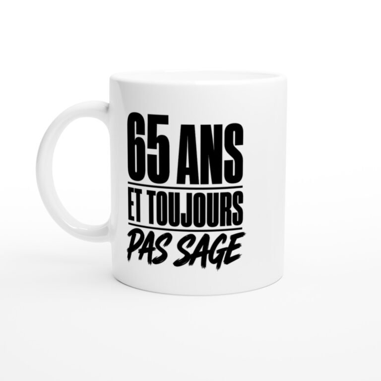 Mug 65 Ans et Toujours Pas Sage