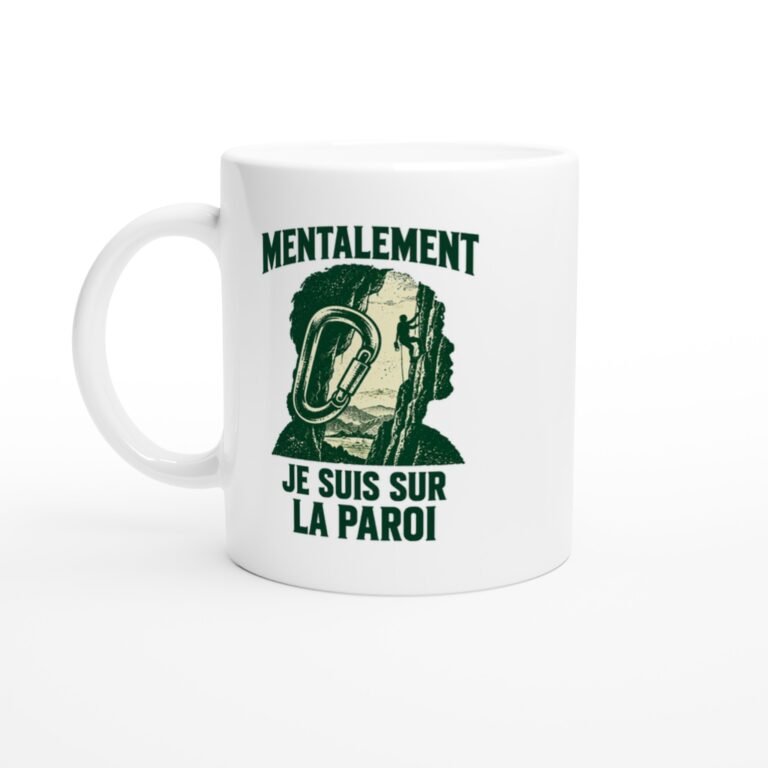 Mug Escalade Mentalement Je Suis Sur La Paroi