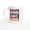 Mug Caractéristiques Fatigue Café Flemme