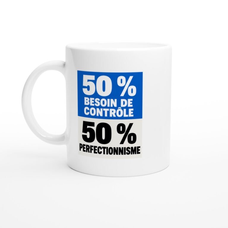 Mug 50 pour cent Besoin de Contrôle 50 pour cent Perfectionnisme