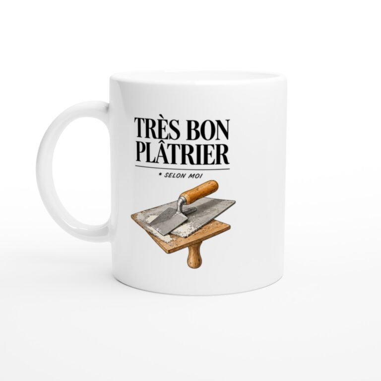 Mug Plâtrerie Très Bon Plâtrier Selon Moi