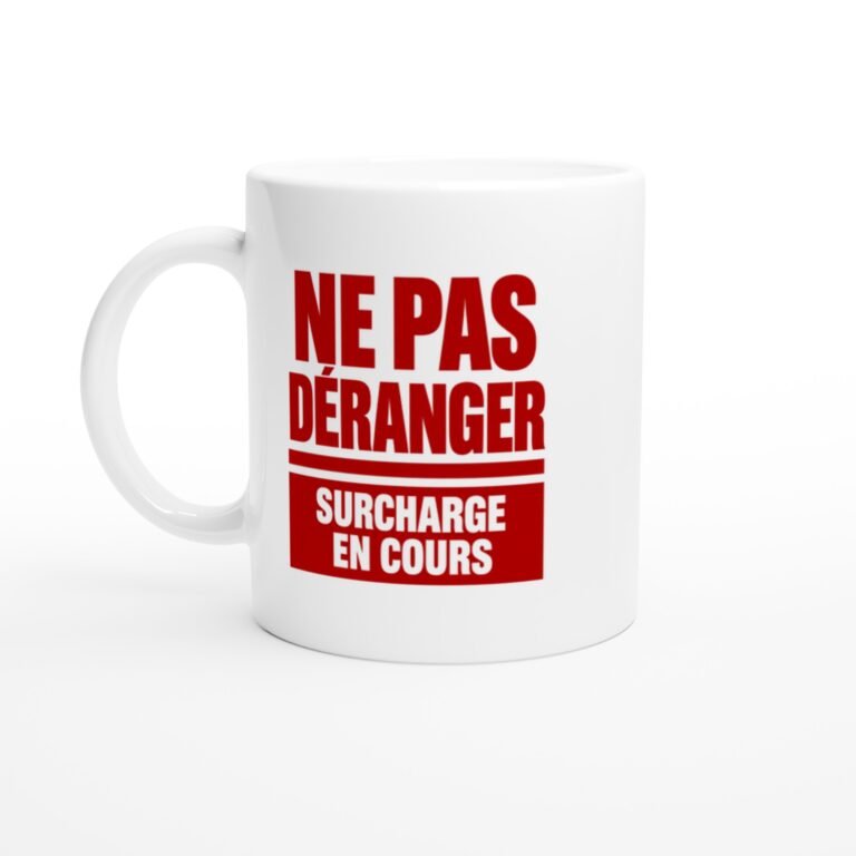 Mug Ne Pas Déranger Surcharge en Cours