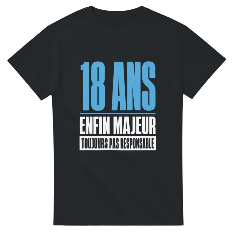 T shirt 18 Ans Enfin Majeur Toujours Pas Responsable