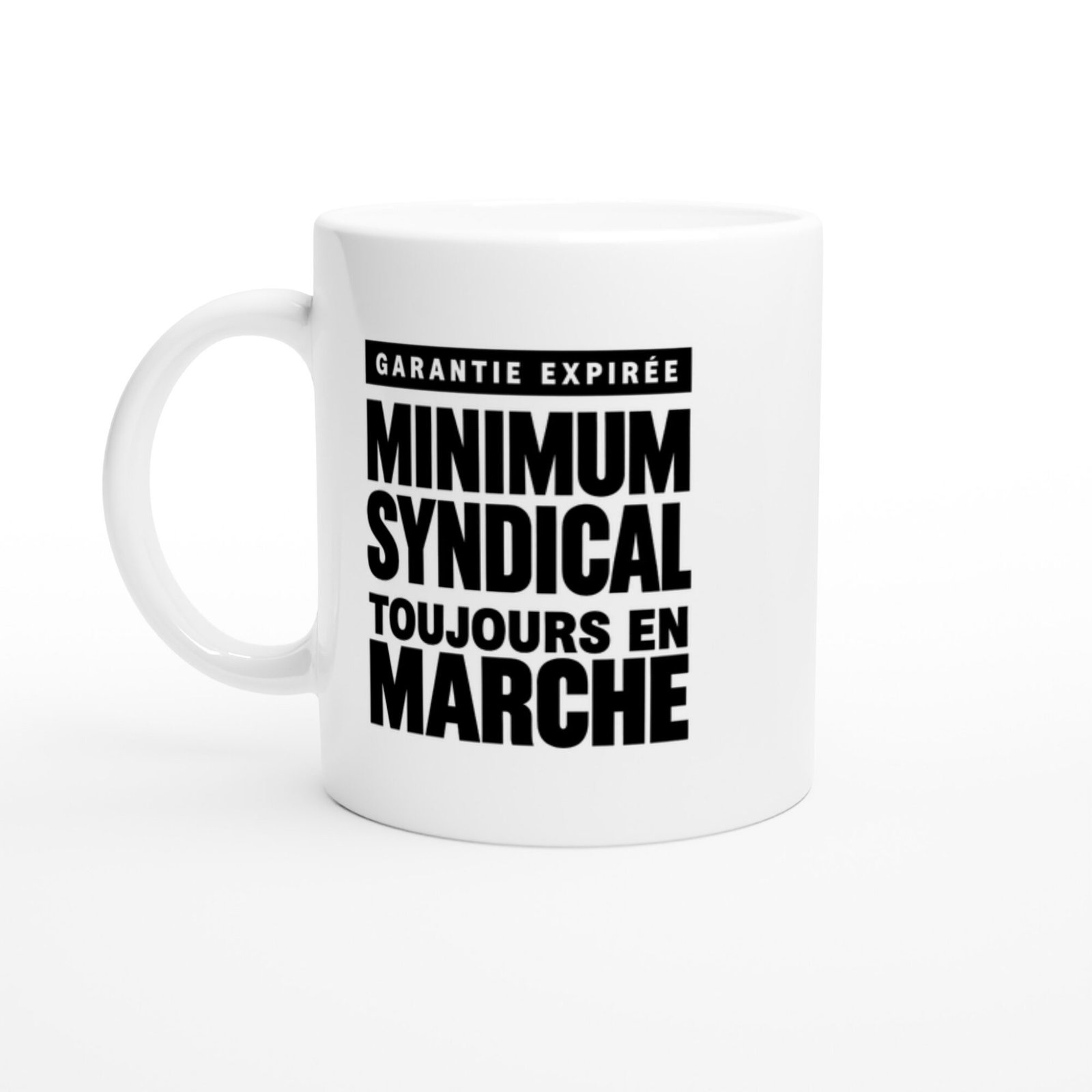 Mug Garantie Expirée Minimum Syndical Toujours en Marche