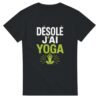 T shirt Désolé J&rsquo;Ai Yoga