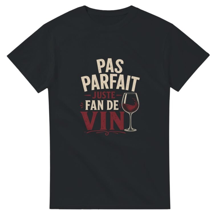 T shirt Pas Parfait Juste Fan de Vin