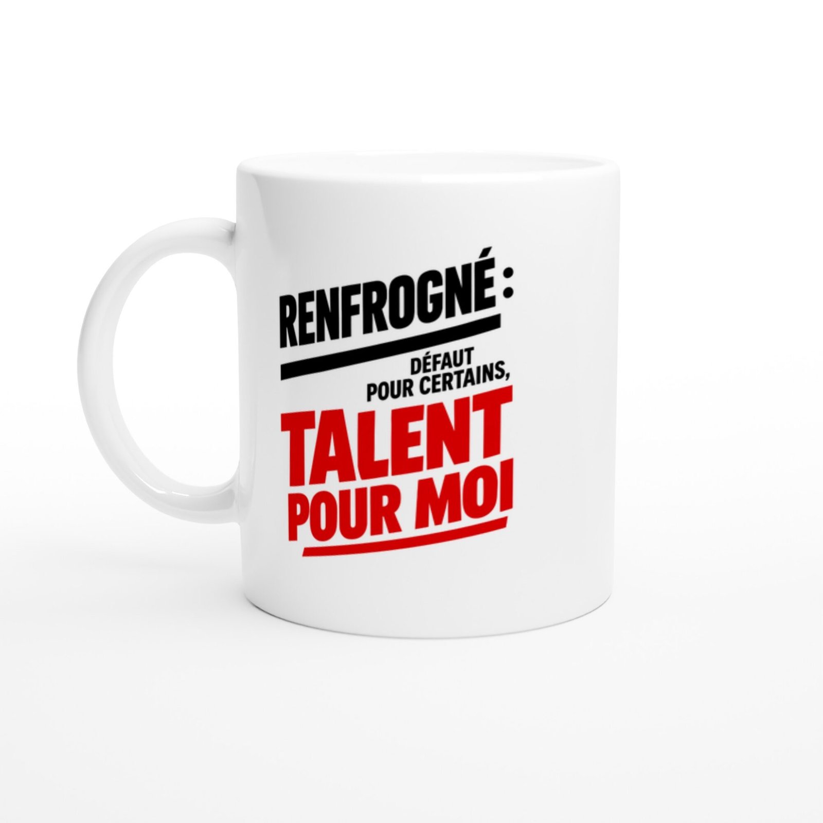 Mug Renfrogné Défaut pour Certains Talent pour Moi