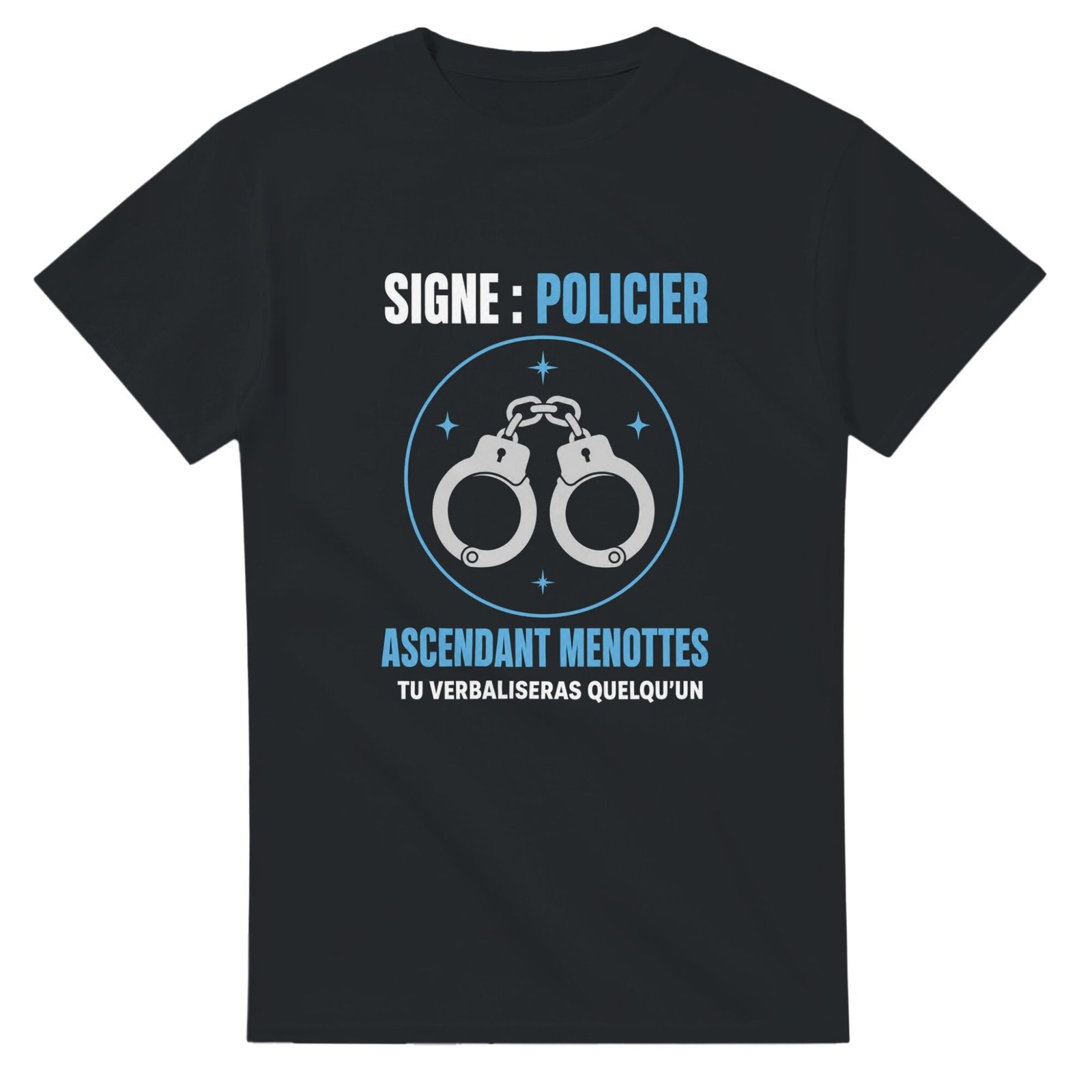 T shirt Signe Policier Ascendant Menottes Tu Verbaliseras Quelqu&rsquo;un