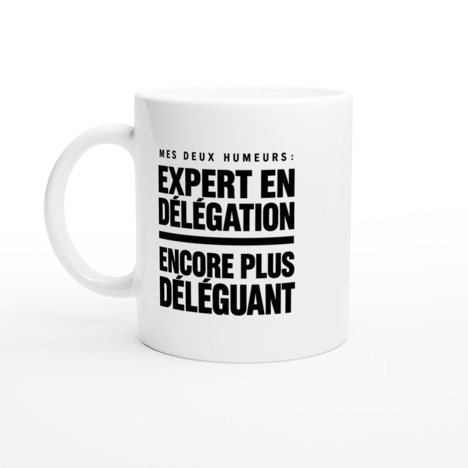 b177de31-0df7-4fdc-972b-4fa2bbaa3dc4.jpg Mug Mes Deux Humeurs Expert en Délégation Encore Plus Déléguant