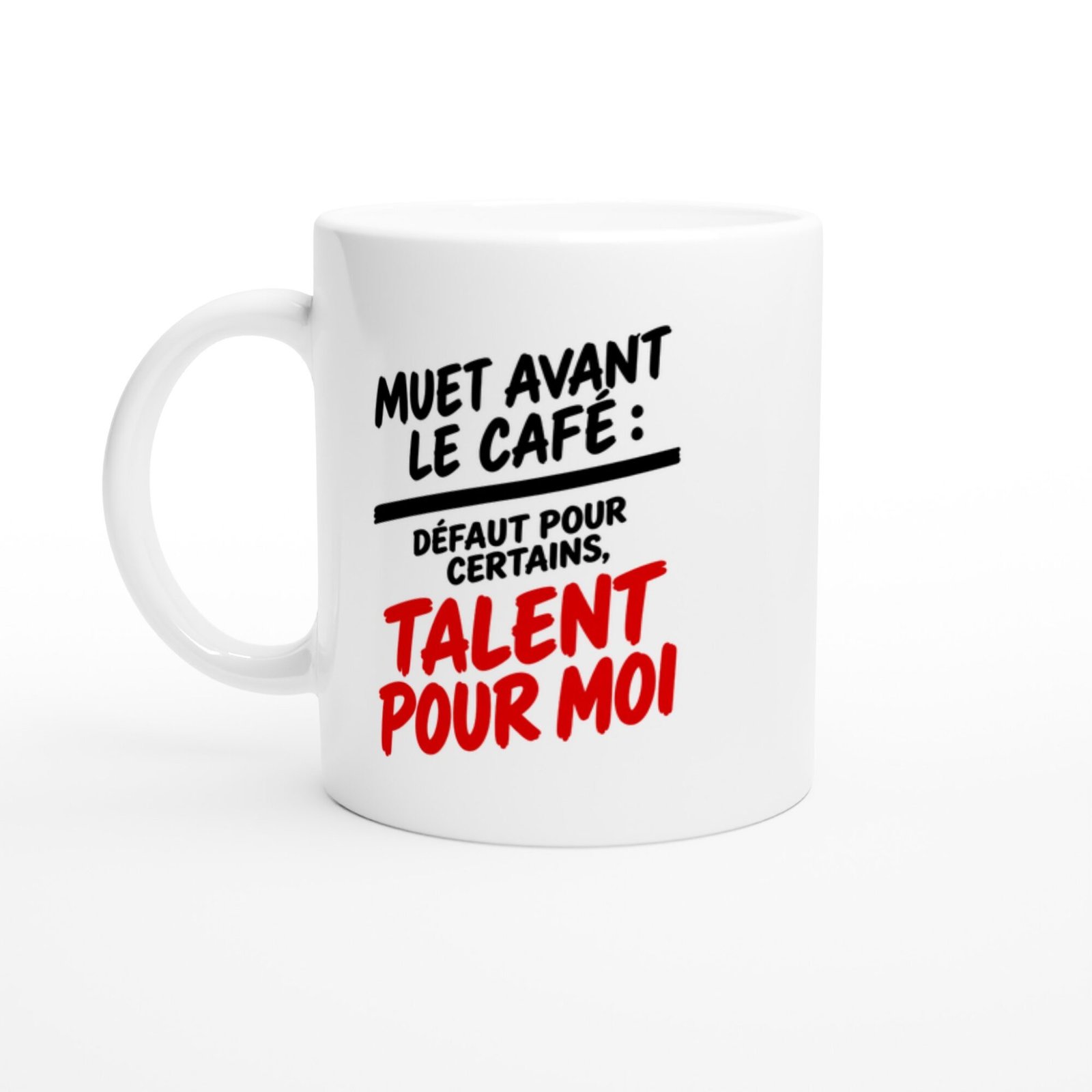 Mug Muet Avant le Café Défaut pour Certains Talent pour Moi