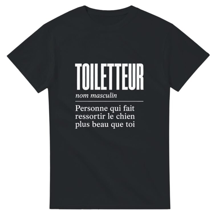 T shirt Toiletteur Personne Qui Fait Ressortir le Chien Plus Beau Que Toi