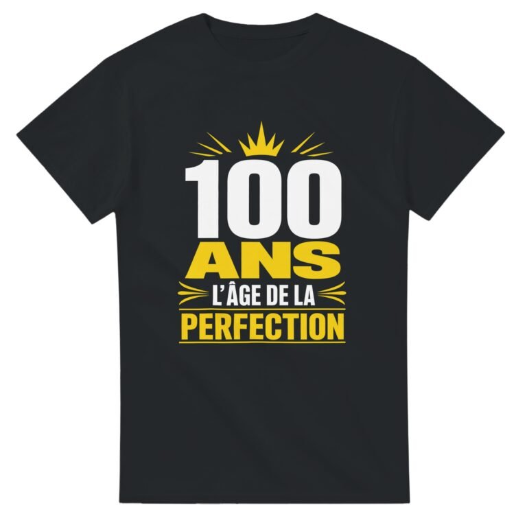 T shirt 100 Ans l'Âge de la Perfection