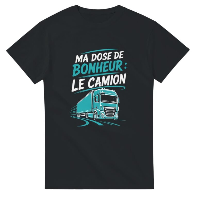 T shirt Ma Dose de Bonheur le Camion