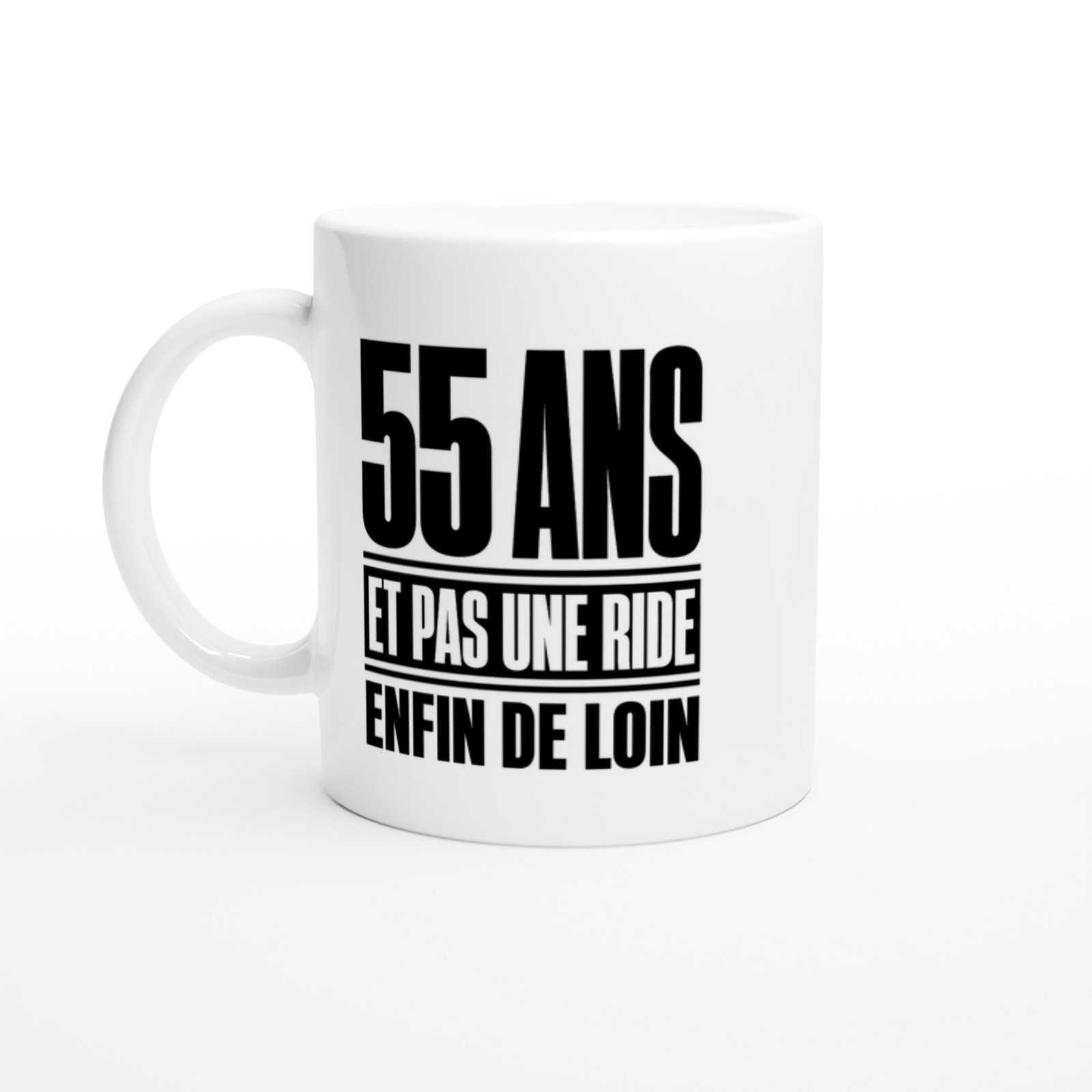 Mug 55 Ans et Pas une Ride Enfin de Loin