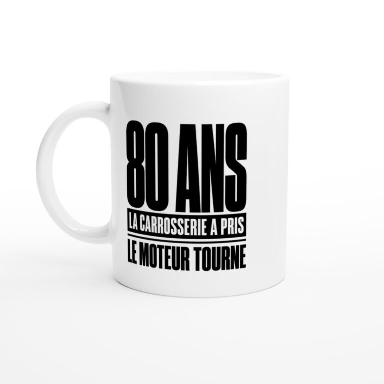 Mug 80 Ans la Carrosserie A Pris le Moteur Tourne