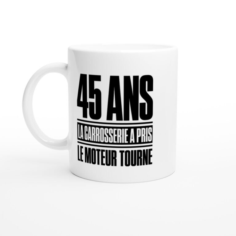 Mug 45 Ans la Carrosserie A Pris le Moteur Tourne