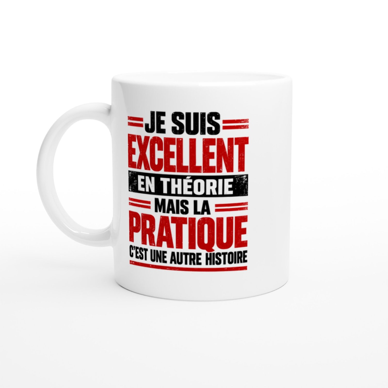 Mug Autodérision Je Suis Excellent en Théorie Mais la Pratique C&rsquo;Est une Autre Histoire