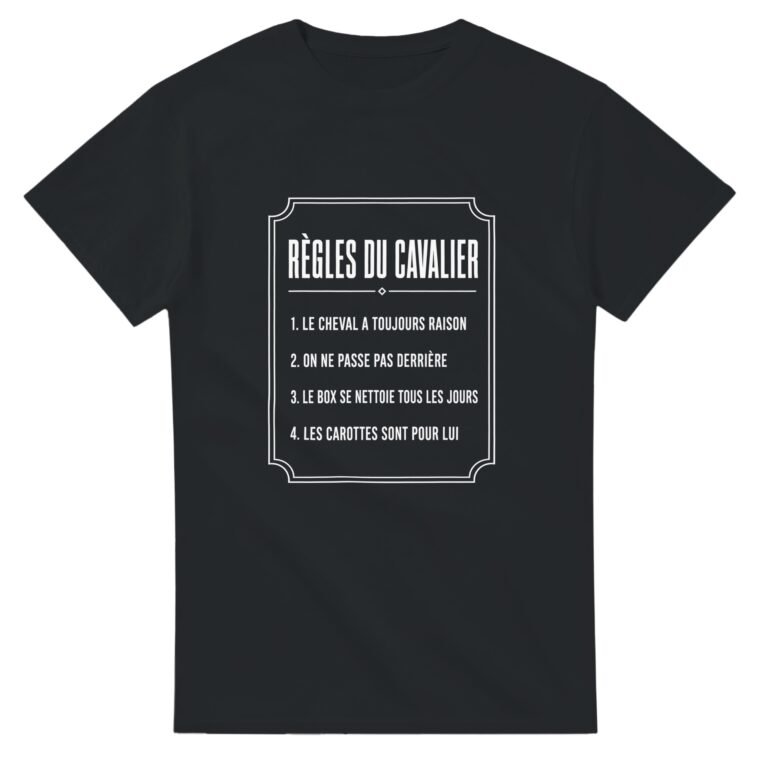 T shirt Règles du Cavalier le Cheval A Toujours Raison On Ne Passe Pas Derrière le Box